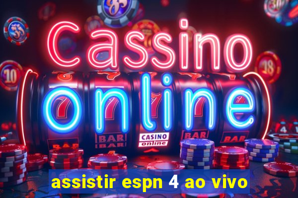 assistir espn 4 ao vivo